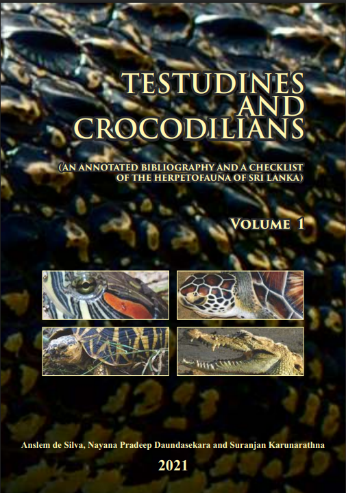 Cover of Testudines and Crocodilians — Volume 1 of the Annotated Bibliography and Checklist of the Herpetofauna of Sri Lanka (2021).